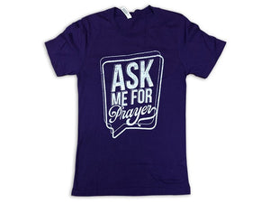 Ask Me For Prayer (T-Shirt, Purple)