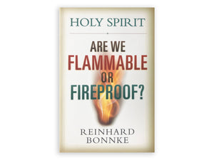 Holy Spirit: Are We Flammable or Fireproof