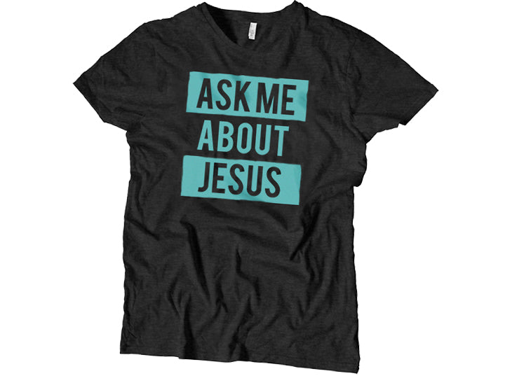 Ask Me About Jesus (T-Shirt, Black)
