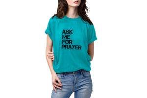 Ask me for Prayer (T-Shirt, Teal)